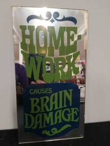 lot 93 image: Homework Causes Brain Damage Mirrored Sign