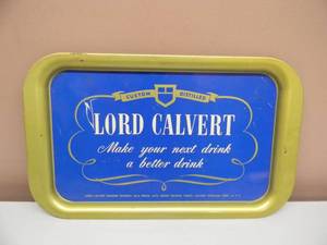 lot 38 image: Vintage Lord Calvert Whiskey Metal Tray - MAKE YOUR NEXT DRINK A BETTER DRINK - RARE GREAT PIECE - APPROX 14by 9 - SEE PICTURES