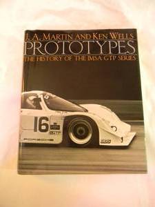 lot 58 image: J.A. MARTIN AND KEN WELLS PROTOTYPES THE HISTORY OF THE IMSA GTP SERIES BOOK - NICE - GREAT PIECE - SEE PICTURES