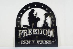 Freedom Isnt Free Laser Cut Metal Sign