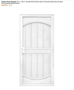Unique Home Designs 32 in. x 80 in. Arcada White Surface Mount Outswing Steel Security Door with Expanded Metal Screen. See Pictures