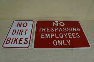 Signs - No Dirt Bikes, No Trespassing Employees Only