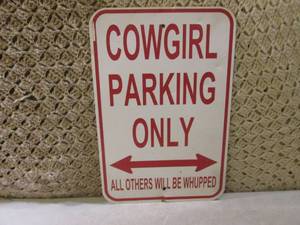 (FS) Cowgirl Parking Only Sign 12 ...