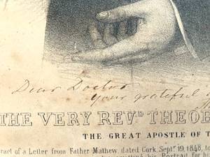 The very revd. Theobald Mathew the great apostle of temperance original lithograph signed by the Rev Mathew himself.