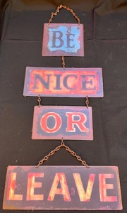 lot 76 image: Be Nice or Leave Sign