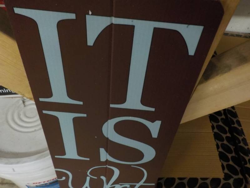 lot 153 image: It is What it Is wood Sign 30 x 8...