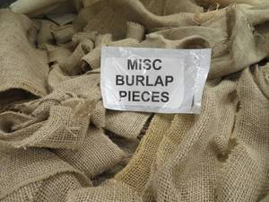 MISC PIECES OF BURLAP.