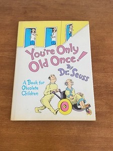 lot 216 image: Dr. Seuss Book Youre Only Old Once A Book for Obsolete Children