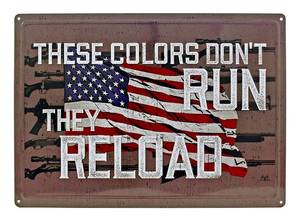 United States Flag and Firearms These Colors Dont Run Tin Metal Wall Sign ()