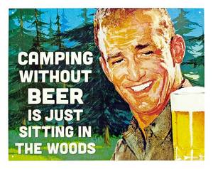 Camping Without Beer - Tin Sign ()
