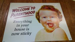 Welcome to Parenthood, Metal Sign