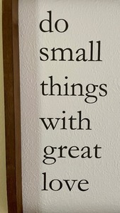 lot 74 image: Do Small Things with Great Love Framed Print