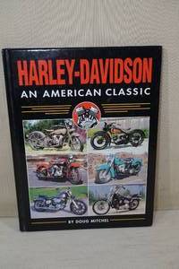 lot 130 image: Harley-Davidson - An American Classic Hard Cover Book