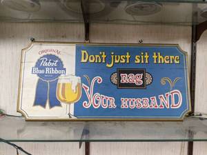 lot 46 image: Vintage Pabst Blue Ribbon Wooden Wall Sign Dont Just Sit There, Nag Your Husband