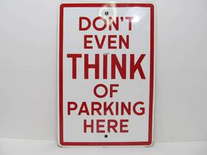 lot 217 image: Dont Even Think Of Parking Here Porcelain Sign