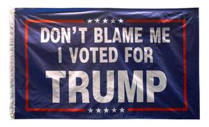 Gas Pump Prices Dont Blame Me I Voted for Trump Flag - Red White and Blue