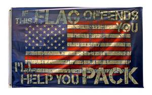 lot 5 image: 3 x 5 American Flag featuring If This Flag Offends You, Ill Help You Pack Slogan - Red, White, and Blue