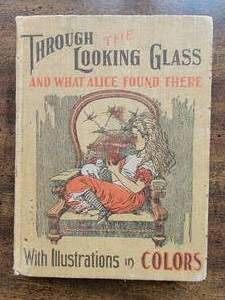 lot 109 image: Antique 1899 Book Through The Looking Glass and What Alice Found There