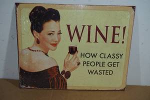 Novelty Metal Sign Wine, How Classy People Get Wasted
