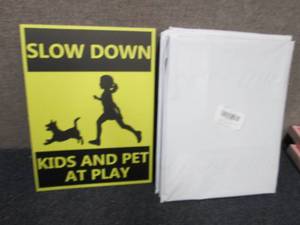 6- Slow Down Yard Signs...