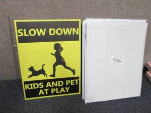 6- Slow Down Yard Signs...