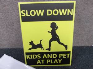 4- Slow Down Signs...
