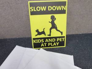 4- Slow Down Signs...