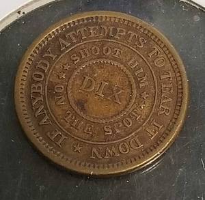 lot 03 image: 1863 US CIVIL WAR TOKEN DIX �SHOOT HIM ON THE SPOT�