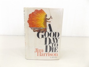 Vintage First Edition Jim Harrisons A Good Day to Die