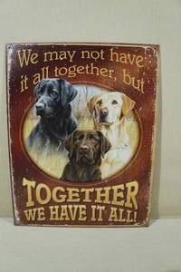 lot 120 image: Together We Have it All Labs Metal Sign