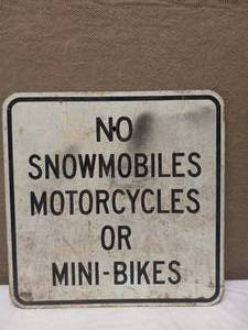 lot 82 image: NO SNOWMOBILE MOTORCYCLE OR MINI BIKES SIGN