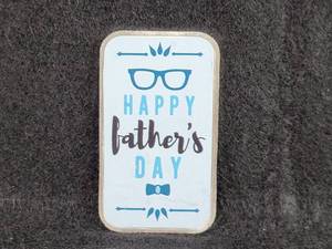 Happy Fathers Day 1oz .999 Fine Silver Bar