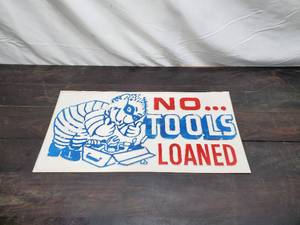 lot 36 image: Vintage Plastic No Tools Loaned Sign