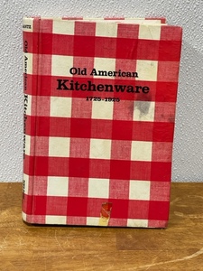 Old American Kitchenware 1725-1925