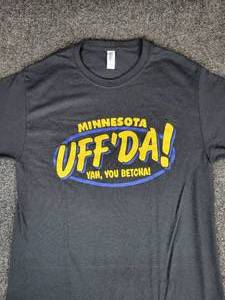 lot 819 image: Lot of (3) NEW XL and (1) NEW 3XL Short Sleeved T-Shirts Minnesota UFFDA - Yah, You Betcha