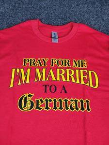 lot 843 image: Lot of (3) NEW Medium Short Sleeved T-Shirts Pray for Me Im Married to a German