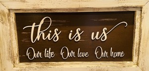 lot 120 image: Rustic Style Wooden Sign - This is Us, Our Life, Our Love, Or Home