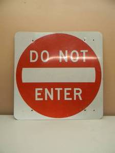 lot 6 image: VINTAGE - METAL DO NOT ENTER RETIRED STREET SIGN - APPROX 30By 30 - GREAT PIECE - SEE PICTURES
