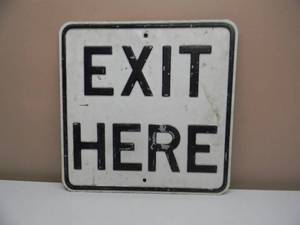 lot 14 image: VINTAGE, VERY OLD HEAVY EMBOSSED EXIT HERE STREET SIGN - FANTASTIC PIECE - OLD SCHOOL - APPROX 18 By 18 - SEE PICTURES