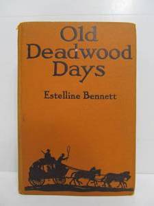 lot 199 image: 1928 First Edition Old Deadwood Days Hardcover Book - Autographed and inscribed by Author