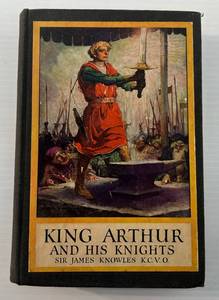 lot 139 image: 1923 King Aurther And His Knights Sir James Knoles K.C.V.O. (Writing On Front Inside Page, Discoloration On Front Inside Page And Back Inside Page)