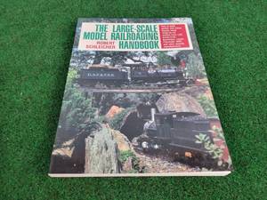 lot 603 image: The Large Scale Model Railroading Handbook by Robert Schleicher - 202 Pages - Softcover