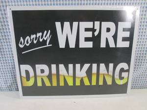 lot 312 image: (G-1) Sorry Were Drinking Tin Sign...