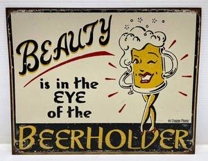 lot 13 image: Beauty Is In The Eye Of The Beerholder Tin Bar Sign 16 x 12 12