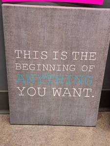 lot 361 image: This Is The Beginning Of Anything You Want Wall Dcor