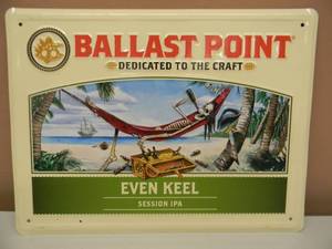 lot 7 image: RARE - VINTAGE BALLAST POINT BREWING & SPIRITS - DEDIDICATED TO THE CRAFT EVEN KEEL TIN ADVERTISING SIGN - NICE - AWESOME PIECE - APPROX 16 By 12 - SEE PICTURES
