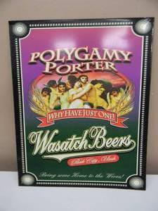 lot 8 image: RARE - POLYGAMY PORTER WHY HAVE JUST ONE TIN ADVERTISING SIGN, Wasatch Beers - NICE - AWESOME PIECE - APPROX 12 By 15 - SEE PICTURES