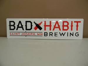 lot 85 image: MINNESOTA BREWERY - RARE - BAD HABIT BREWING SAINT JOSEPH, MN. EMBOSSED METAL  TIN BAR SIGN - FANTASTIC PIECE - APPROX 30 By 8 - SEE PICTURES