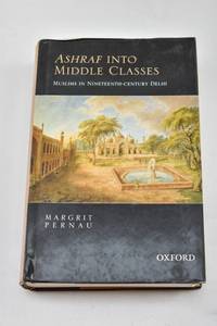 lot 19 image: Ashraf into Middle Classes Muslims in Nineteenth-Century Delhi by Margrit Pernau