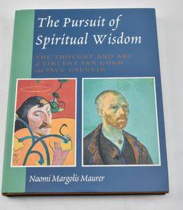 lot 20 image: The Pursuit of Spiritual Wisdom THe Thought and Art of Vincent Van Gogh and Paul Gaugin by Naomi Margolis Maurer